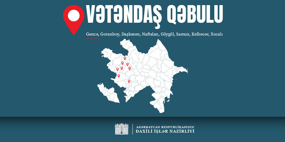 Daxili işlər naziri Gəncədə vətəndaş qəbulu və sıra baxışı keçirəcək